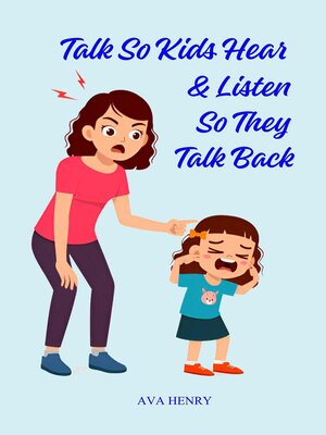 cover image of Talk So Kids Hear and Listen So They Talk Back
